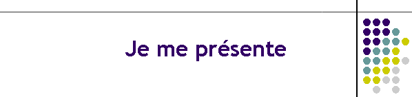 Je me présente